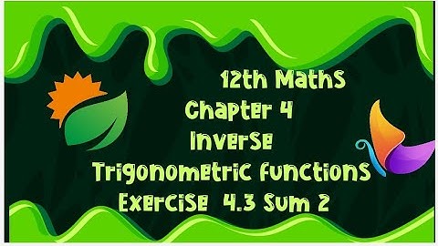 12th Maths Chapter 4 Inverse Trigonometric functions Exercise 4.3 Sum 2