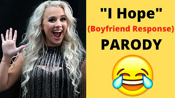 Gabby Barrett - I Hope (Boyfriend Response Parody)