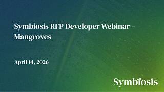 Symbiosis RFP Developer Webinar | Mangroves