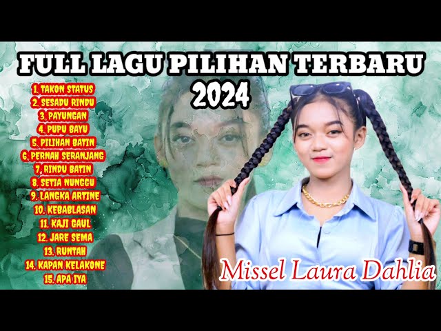 FULL ALBUM PILIHAN 2024 MISSEL LAURA DAHLIA class=