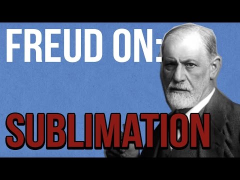 Freud on: Sublimation