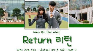 Lirik Terjemahan ~ Wendy 웬디 [Red Velvet] - Return 리턴 (Who Are You : School 2015 OST Part 7)