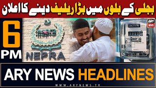 ARY News 6 PM Headlines 11th April 2024 | Good News For Public