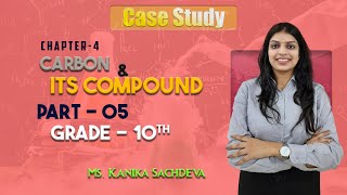 Case Study Based Questions | Carbon & Its Compound | Part - 5 | Class - 10 | #education