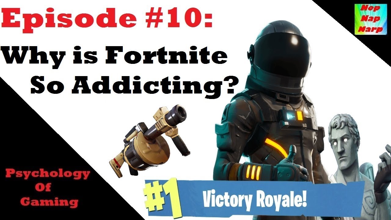 psychology of gaming 10 why is fortnite so addicting - why is fortnite so addicting