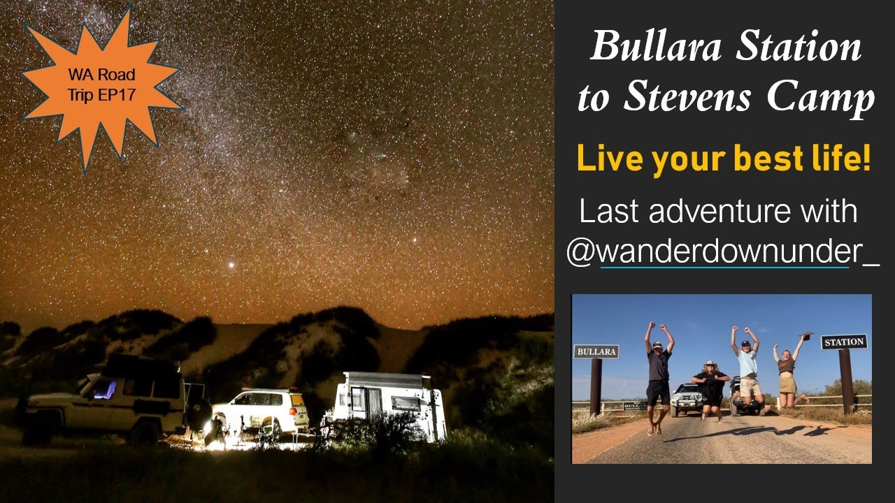 CAMPING WA, doesn’t take much to impact your memories for life. Bullara Station & Stevens Camp Ep 17