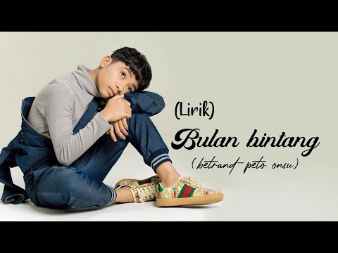 Lirik Lagu Bulan Bintang - Betrand Peto