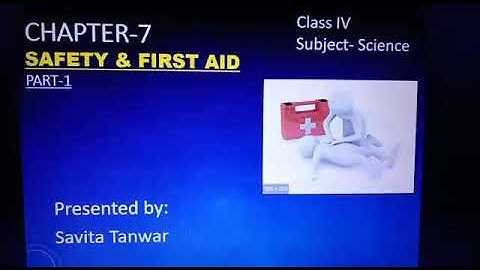 Class IV Science Ch 7 Safety and First aid Part 1