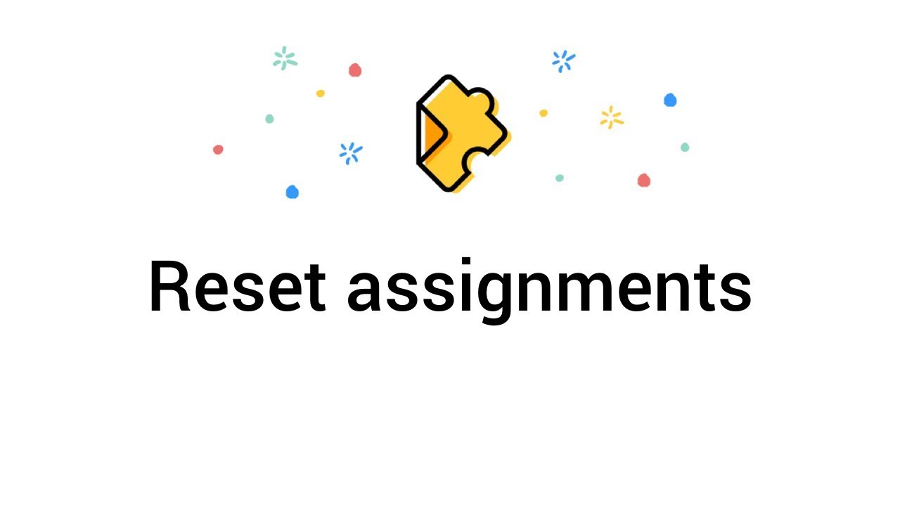 How to reset an assignment