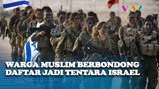 TERKUAK! Alasan Warga Muslim Ramai-ramai Masuk Tentara Israel