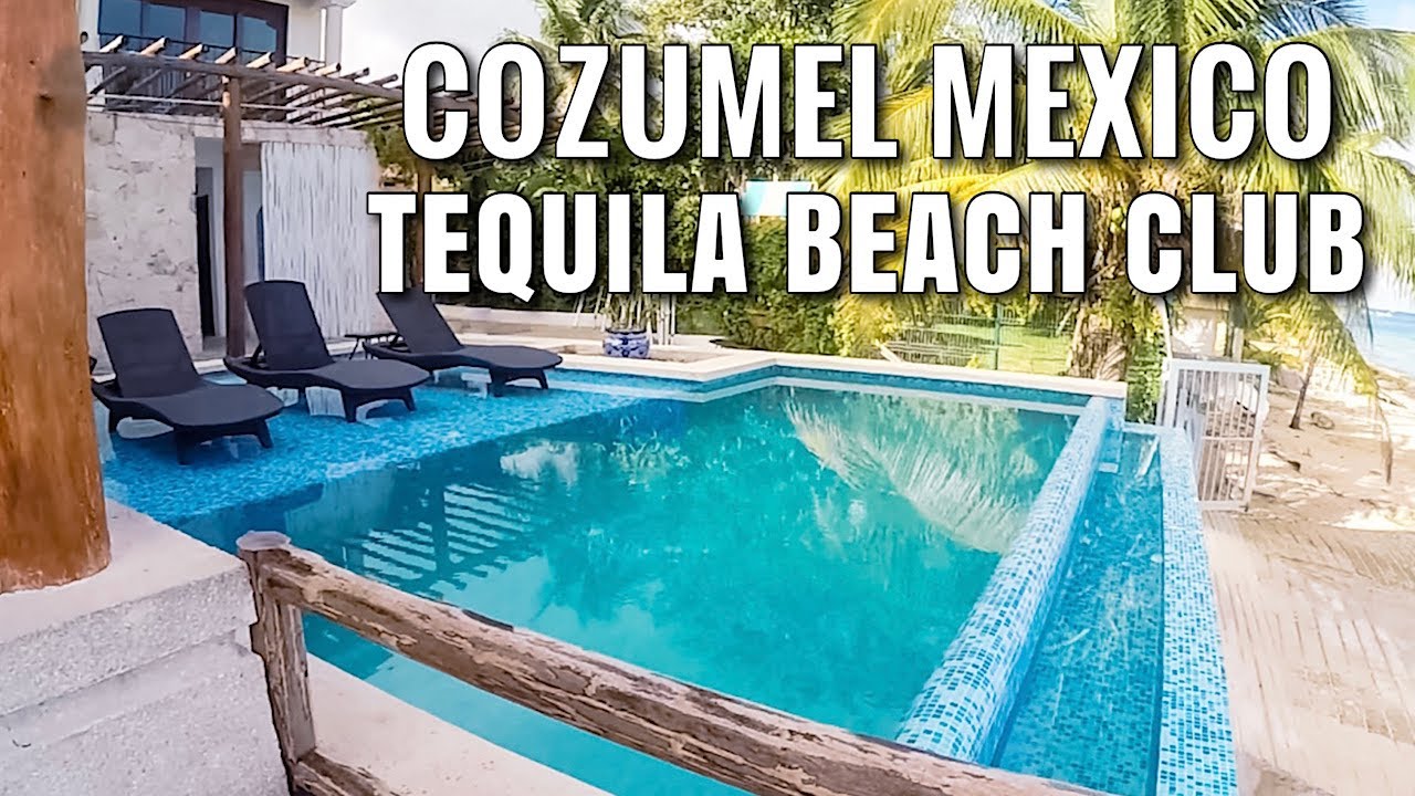 COZUMEL, MEXICO Tequila Beach Club - YouTube