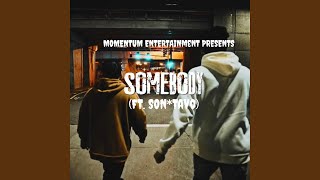 SOMEBODY (feat. Son*Tavo)
