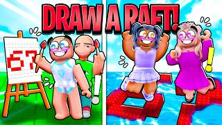 DRAWING THE FORBIDDEN RAFT IN ROBLOX!!!