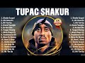 Best Songs Of Tupac Shakur Full Album - Tupac Shakur Greatest Hits - Best of 2Pac Hits Playlist