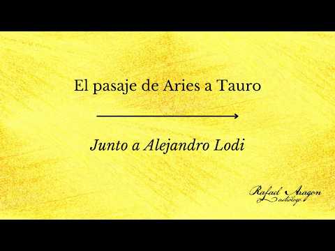 Aries - Taurus with Alejandro Lodi