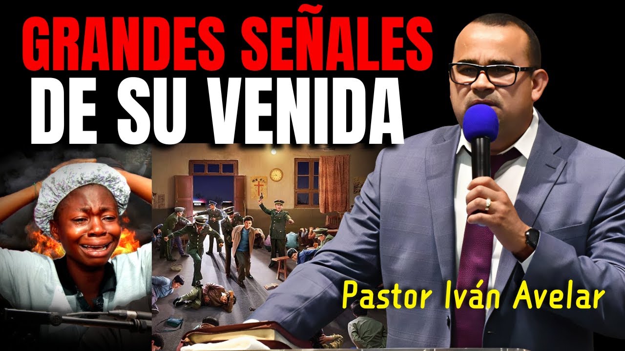 Grandes Señales de su Venida - Pastor Ivan Avelar