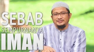 Ceramah Singkat: Sebab Sempurnanya Iman - Ustadz Abdullah Taslim, MA.