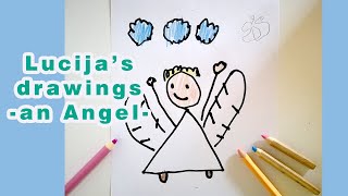 Childrens drawing - LUCIJA 5 year old -  Drawing an Angel - Easy Drawings
