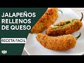 CHILES JALAPEÑOS RELLENOS DE QUESO