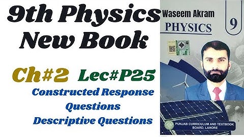 Physics Chapter 2  New Book 9th class || constructed Response questions|| waseemacademy362