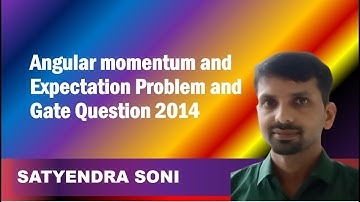 Angular momentum and Expectation Problem and Gate Question 2014
