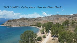 TWO LANES - Calling (Aerial View Karathona Beach)