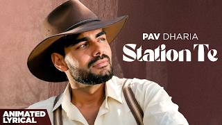Station Te (Animated Lyrical)  | Pav Dharia | J-Statik | Punjabi Song 2026 #punjabisong2026