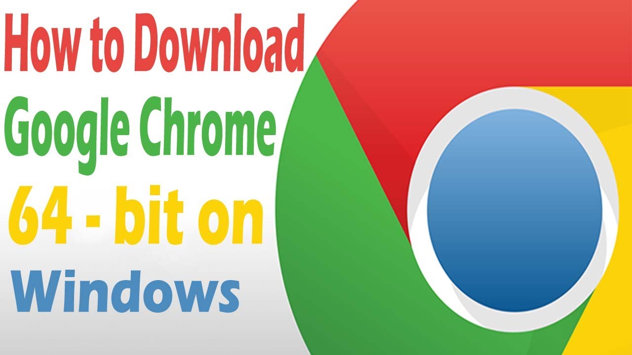 How to Download and Install Google Chrome 64 Bit on Windows 10 - YouTube