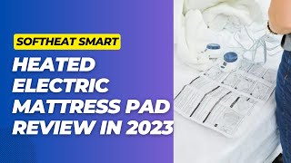 Softheat Smart Heated Electric Mattress Pad Review in 2023 [Perfect Fit]