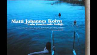 Video thumbnail of "Matti Johannes Koivu - Vain Elämää"