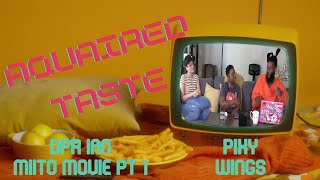 Aquaired Taste Ep 340 DPR Ian: MIITO Movie Pt. 1 + Pixy: Wings