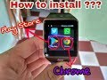 How to install ??? Play store and chrome !!! In dz09 smartwatch