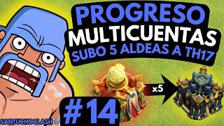 SUBO 5 CUENTAS A TH17 | Progreso en 15 Cuentas de Clash of Clans 🔥 | Episodio #14