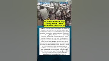 Viral! Emak-emak Maju Paling Depan Lawan Polisi saat Demo DPR RI
