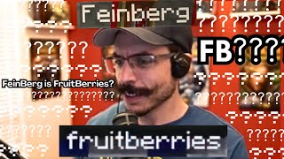 ChilledChaos gets Feinberg and Fruitberries confused