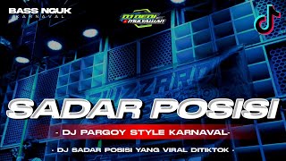 DJ SADAR POSISI NEW VIRAL BASS NGUK KARNAVAL