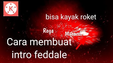 Tutorial cara membuat intro kayak feddale official | Kinemaster Tutorial part 1