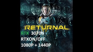 Returnal | RTX 3070 Ti | RTX ON/OFF +DLSS | 1440p - 1080p | Ultra Settings