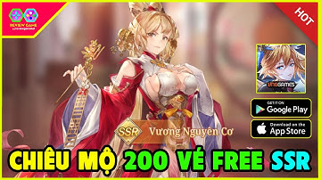 Tam Quốc Huyễn Tướng VNG - Gacha 200 Vé Free Test Tỷ Lệ Kiếm SSR & Cái Kết Ấm Phết Nhưng Alpha Test