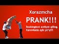 O'ZIMIZNIKILARGA O'ZIMIZNING PRANK!!!