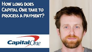 How long does Capital One take to process a payment