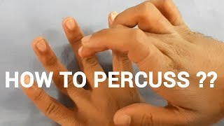 HOW TO PERCUSS ? | PERCUSSION | CLINICAL | PHYSIOLOGY | MEDICINE