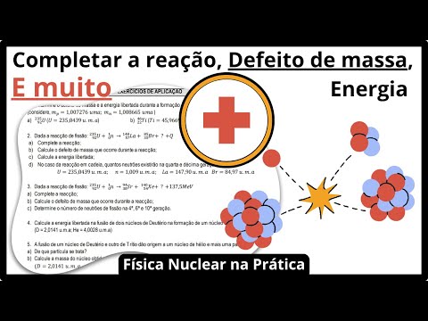 Fissão e Fusão Nuclear Explicadas: Exercícios Práticos e Cálculos Detalhados