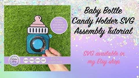 Baby Bottle Candy Holder SVG Assembly Tutorial - SVG available in my Etsy shop (Cricut cut files)