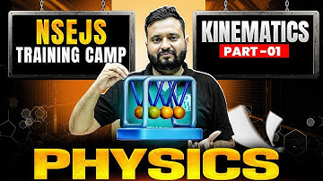 Target NSEJS: Kinematics Part-1 || NSEJS Training Camp🔥