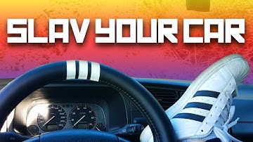 How to Slav your car - How to be slav