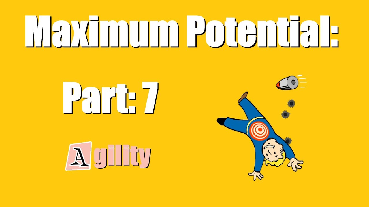 Maximum Potential Part 7: Agility | Fallout 4
