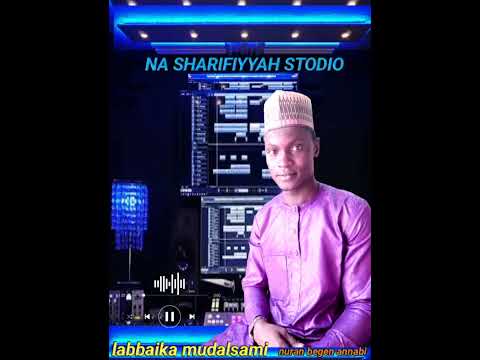 Nuran Begen Annabi S A W Labbaika Mudalsami