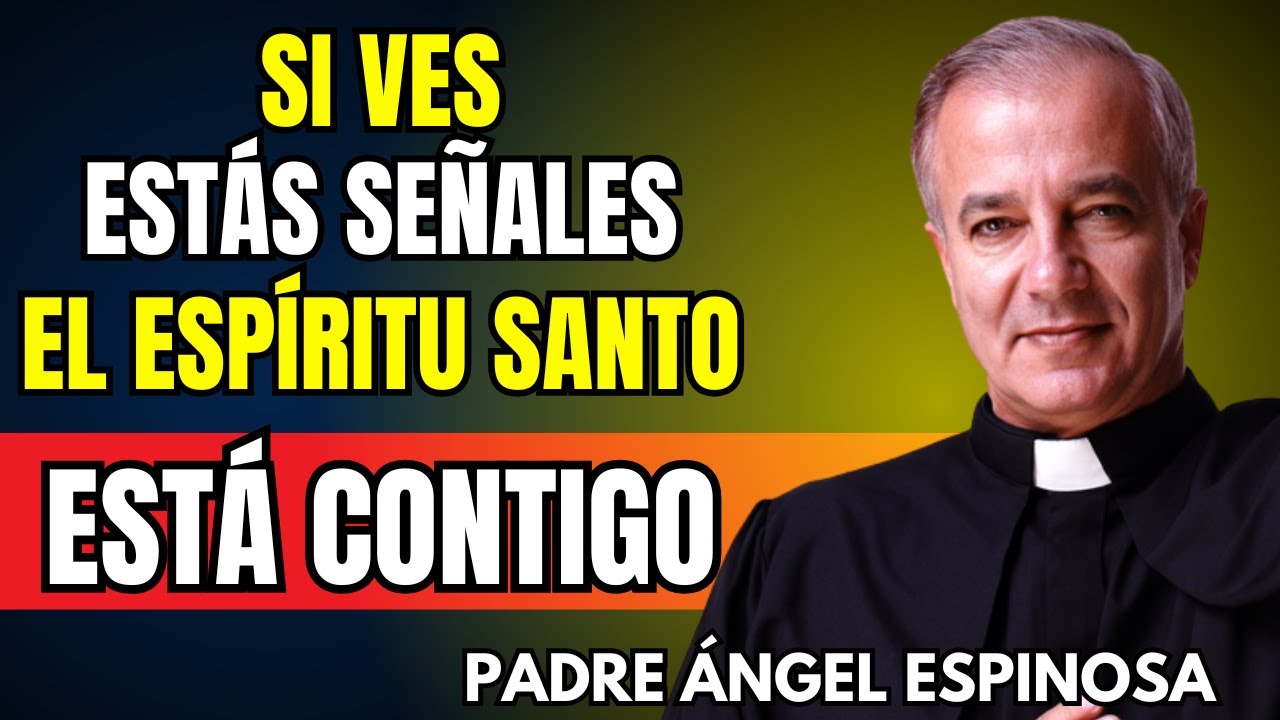 5 SEÑALES de que el Espíritu Santo está actuando en tu vida | Padre Ángel Espinosa de los Monteros