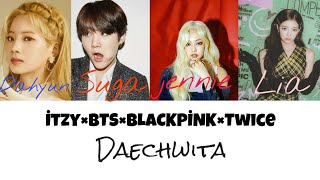 İTZY×BTS×BLACKPİNK×TWİCE - Daechwita Agust D (Suga ft.Dahyun,Jennie,Lia)